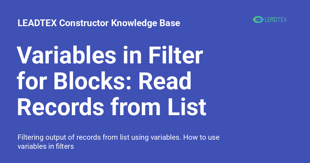 Variables in Filter for Blocks: Read Records from List - LEADTEX ...