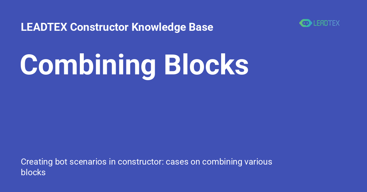 Combining Blocks - LEADTEX Constructor Knowledge Base