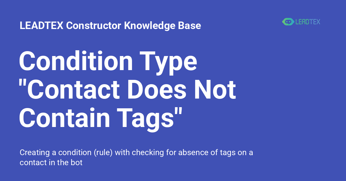 Condition Type "Contact Does Not Contain Tags" - LEADTEX Constructor ...