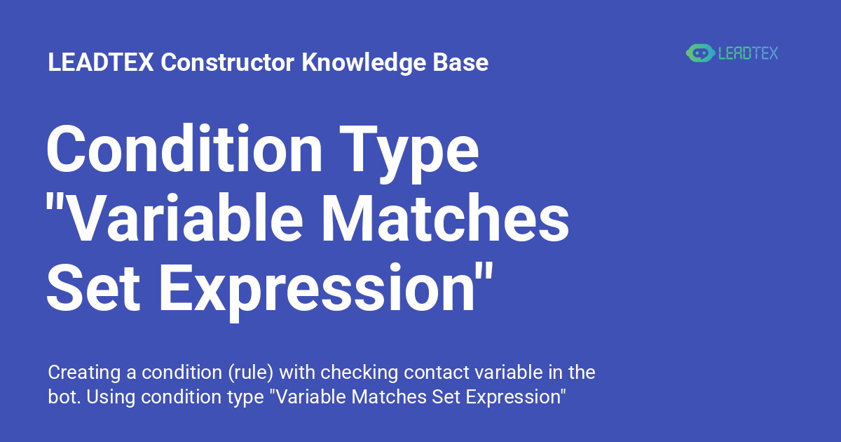 Condition Type "Variable Matches Set Expression" - LEADTEX Constructor ...