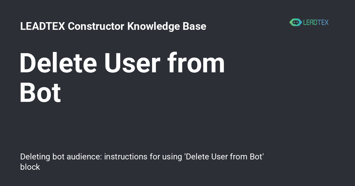 Delete User from Bot - LEADTEX Constructor Knowledge Base