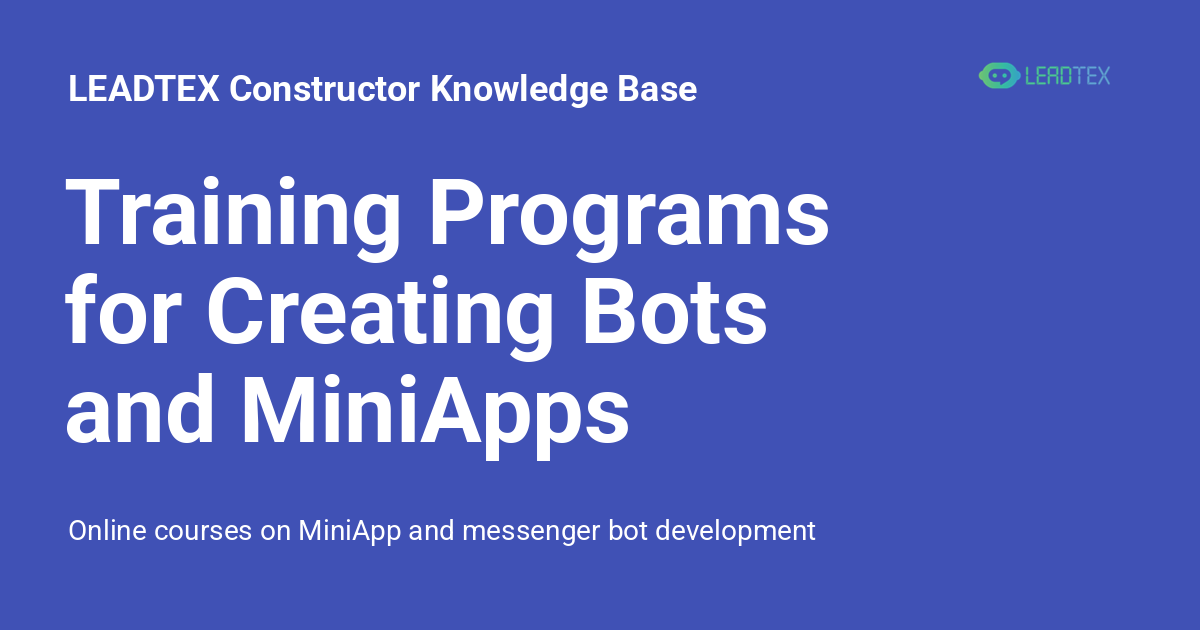 Training Programs for Creating Bots and MiniApps - LEADTEX Constructor ...