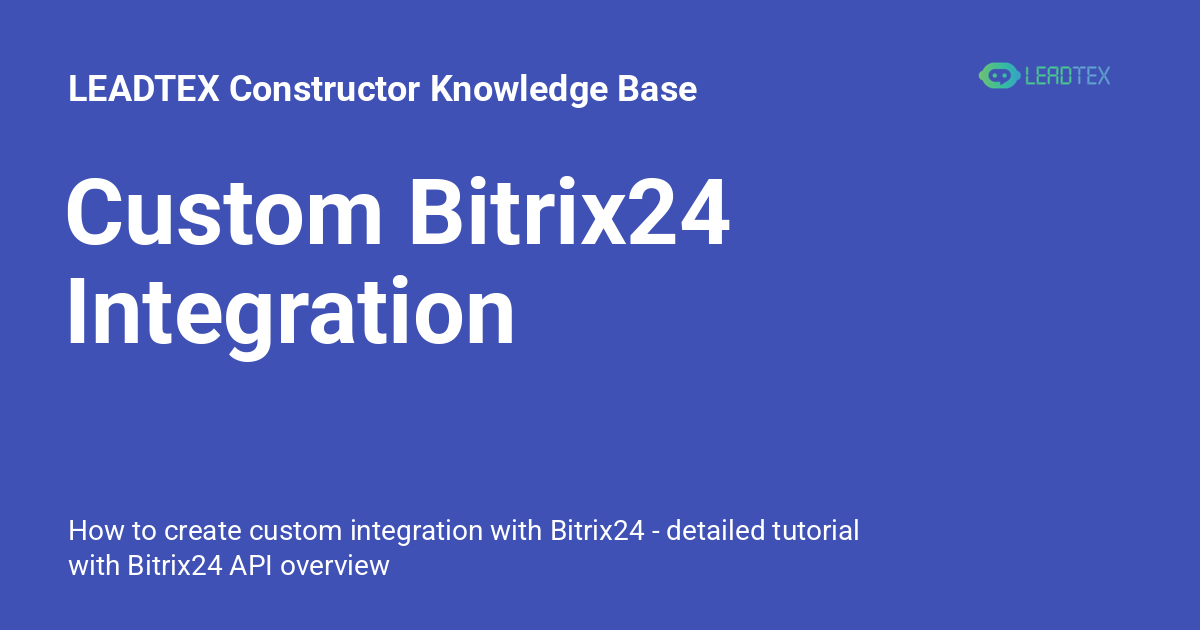 Custom Bitrix24 Integration - LEADTEX Constructor Knowledge Base