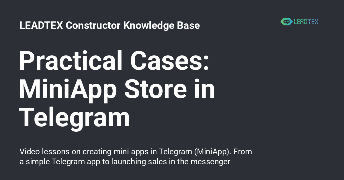 Practical Cases: MiniApp Store in Telegram - LEADTEX Constructor ...