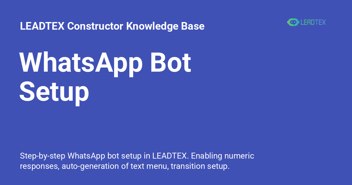 WhatsApp Bot Setup - LEADTEX Constructor Knowledge Base
