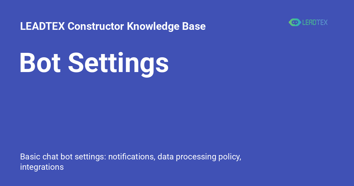 Bot Settings - LEADTEX Constructor Knowledge Base