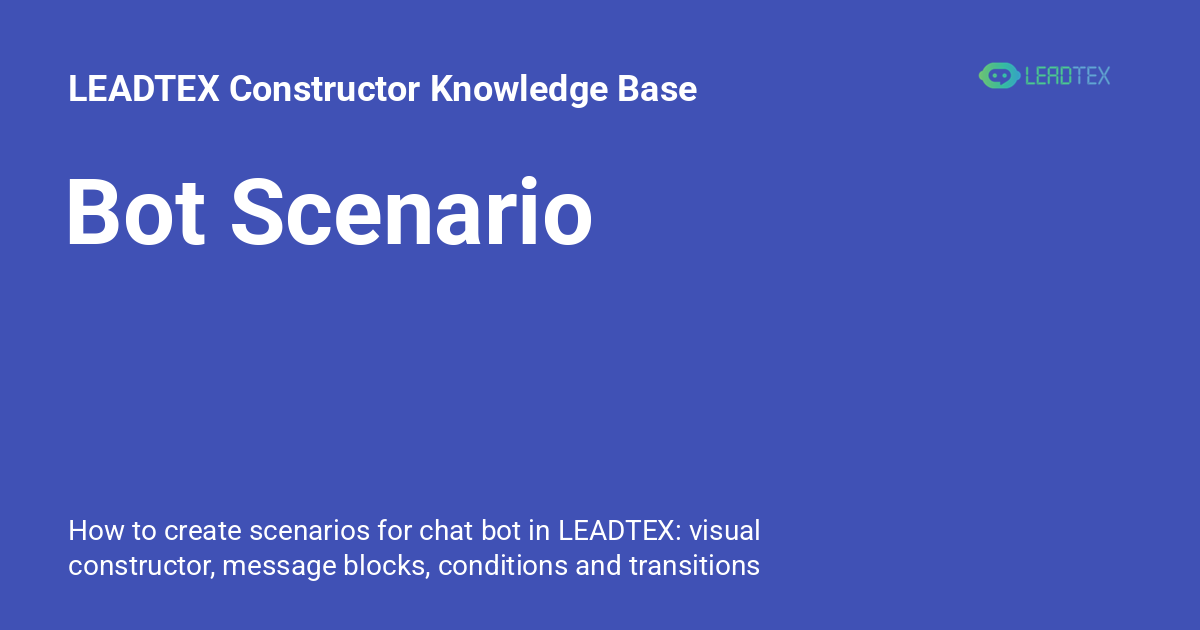 Constructor Bot Bot Scenario - LEADTEX Constructor Knowledge Base